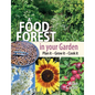 A Food Forest in Your Garden: Plan It, Grow It, Cook It - Paperback