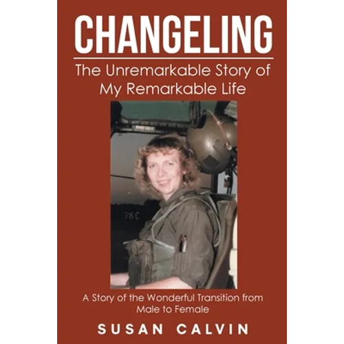 Changeling: The Unremarkable Story of My Remarkable Life - Paperback