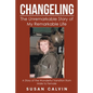Changeling: The Unremarkable Story of My Remarkable Life - Paperback