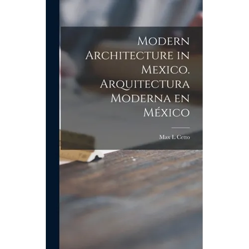 Modern Architecture in Mexico. Arquitectura Moderna En México - Hardcover
