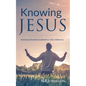 Knowing Jesus: Moving Beyond Academics Into Intimacy - Paperback