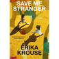 Save Me, Stranger: Stories - Hardcover