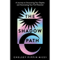 The Shadow Path: A Journey to Uncovering Your Depths and Illuminating Your Full Potential - Paperback