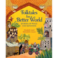Folktales for a Better World: Stories of Peace and Kindness - Hardcover
