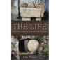 The Life: Fifty-Two Lessons from the Life of Jesus - Hardcover
