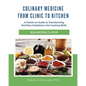 Culinary Medicine From Clinic to Kitchen: A Hands-on Guide to Transforming Nutrition Guidelines into Cooking Skills - Maximizing Flavor - Paperback