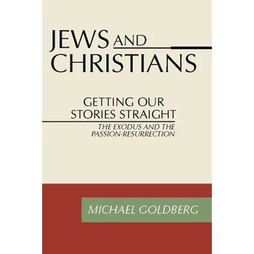 Jews and Christians: Getting Our Stories Straight - Paperback