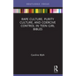Rape Culture, Purity Culture, and Coercive Control in Teen Girl Bibles - Paperback