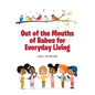 Out of the Mouths of Babes for Everyday Living - Paperback