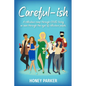 Careful-ish: A Ridiculous Romp Through COVID-Living As Seen Through The Eyes Of Ridiculous People - Paperback