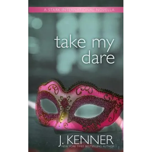 Take My Dare: A Stark International Novella - Paperback