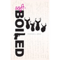 Soft-Boiled: An Investigation of Masculinity and the Writer's Life - Paperback