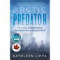 Arctic Predator: The Crimes of Edward Horne Against Children in Canada's North - Paperback