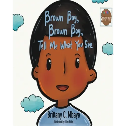 Brown Boy, Brown Boy, Tell Me What You See - Paperback
