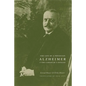 Alzheimer: The Life of a Physician and the Career of a Disease - Hardcover
