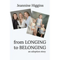 From Longing To Belonging: An Adoption Story - Paperback