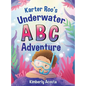 Karter Roo's Underwater ABC Adventure - Hardcover