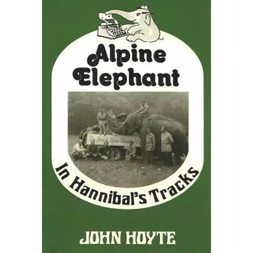 Alpine Elephant: In Hannibal's Tracks - Paperback