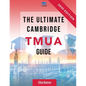 The Ultimate Cambridge TMUA Guide: Complete revision for the Cambridge TMUA. Learn the knowledge, practice the skills, and master the TMUA - Paperback