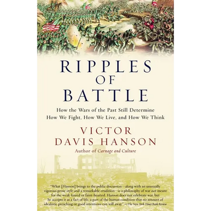 Ripples of Battle: How Wars of the Past Still Determine How We Fight, How We Live, and How We Think - Paperback