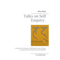 Talks on Self Enquiry: A collection of writings on Self Enquiry (Atma Vichara) according to the teaching of Ramana Maharshi - Paperback