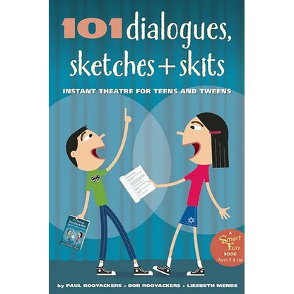 101 Dialogues, Sketches and Skits: Instant Theatre for Teens and Tweens - Paperback