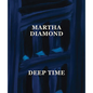 Martha Diamond: Deep Time - Hardcover