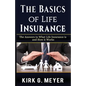The Basics of Life Insurance: The Answers to What is Life Insurance and How it Works - Paperback