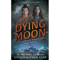 Dying Moon: A Historical Fantasy Series - Paperback