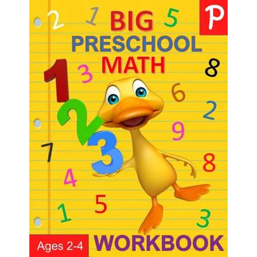 Big Preschool Math Workbook Ages 2-4: Number Tracing, Counting, Matching and Color by Number Activities - Paperback