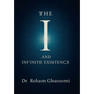 The "I" and Infinite Existence: Discovering Who You were Before the World Told You Who to Be - Hardcover