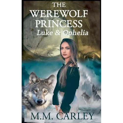 The Werewolf Princess: Luke & Ophelia - Paperback