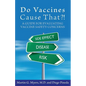 Do Vaccines Cause That?!: A Guide for Evaluating Vaccine Safety Concerns - Paperback