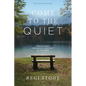 Come to the Quiet: Finding God's Presence in the Midst of the Noise - Paperback
