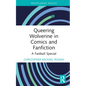 Queering Wolverine in Comics and Fanfiction: A Fastball Special - Hardcover