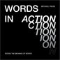 Words in Action: Seeing the Meaning of Words - Hardcover