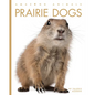 Prairie Dogs - Library Binding