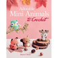 Adorable Mini Animals to Crochet - Paperback