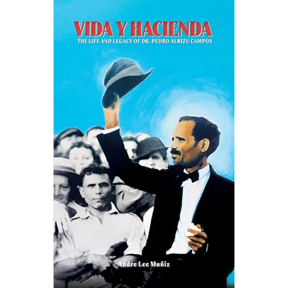 Vida y Hacienda: The Life and Legacy of Dr. Pedro Albizu Campos - Hardcover