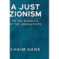 A Just Zionism on the Morality of the Jewish State - Hardcover