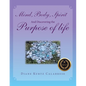 Mind, Body, Spirit and Discovering the Purpose of Life - Paperback
