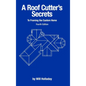 A Roof Cutter's Secrets to Framing the Custom Home - Hardcover