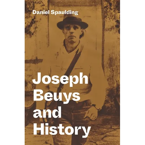 Joseph Beuys and History - Hardcover