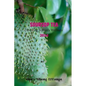 Soursop Tea: Unveiling Nature's Wellness 2024: "Embrace the tangy and refreshing goodness of soursop leaf tea - the perfect blend o - Paperback