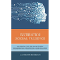 Instructor Social Presence: An Essential Tool for Online Student Engagement and Persistence in Higher Education - Hardcover
