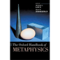 The Oxford Handbook of Metaphysics - Paperback