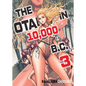 The Otaku in 10,000 Bc, Volume 3 - Paperback
