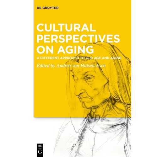 Cultural Perspectives on Aging: A Different Approach to Old Age and Aging - Hardcover