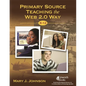 Primary Source Teaching the Web 2.0 Way K-12 - Paperback