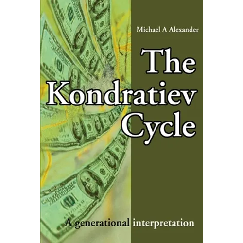 The Kondratiev Cycle: A generational interpretation - Paperback